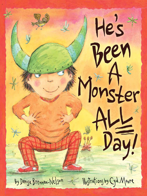 Title details for He's Been a Monster All Day by Denise Brennan-Nelson - Wait list